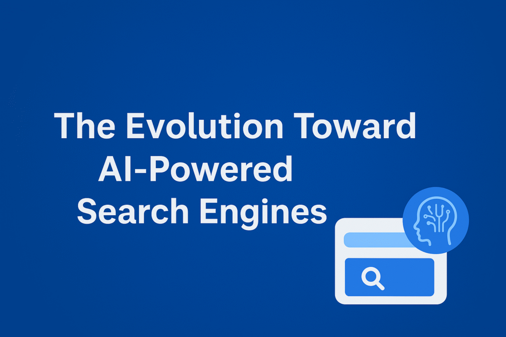 Evolution Toward AI-Powered Search Engines